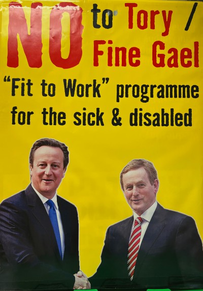 No to Tory / Fine Gael "fit to work" programme for the sick & disabled