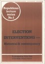 Election Interventions—Historical & Contemporary