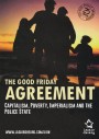 The Good Friday Agreement: Capitalism, Poverty, Imperialism And The Police State