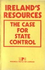 Ireland's Resources: The Case For State Control